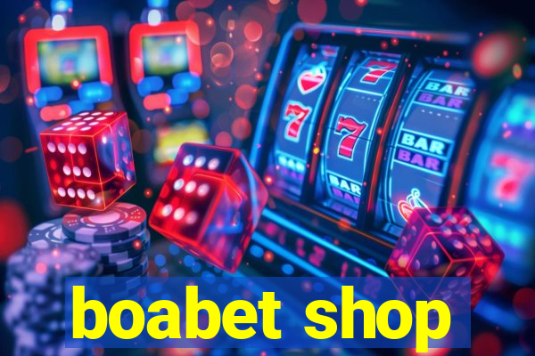 boabet shop